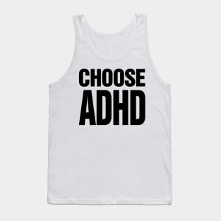 Choose ADHD - Accept yourself Tank Top